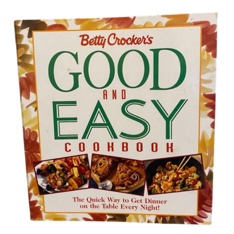 Betty Crocker’s Good And Easy Cookbook