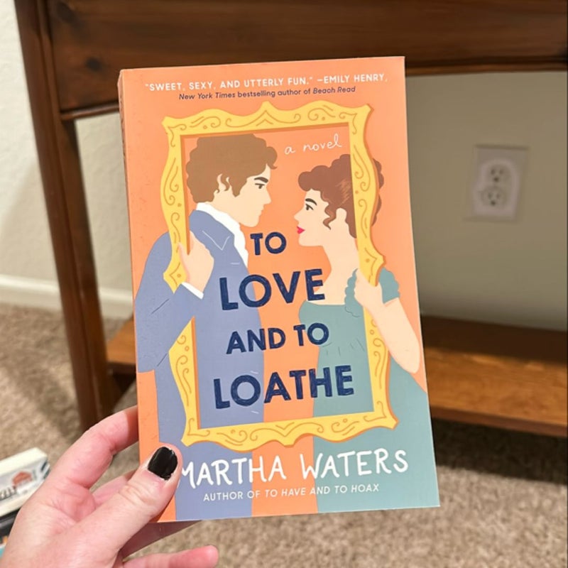 To Love and to Loathe