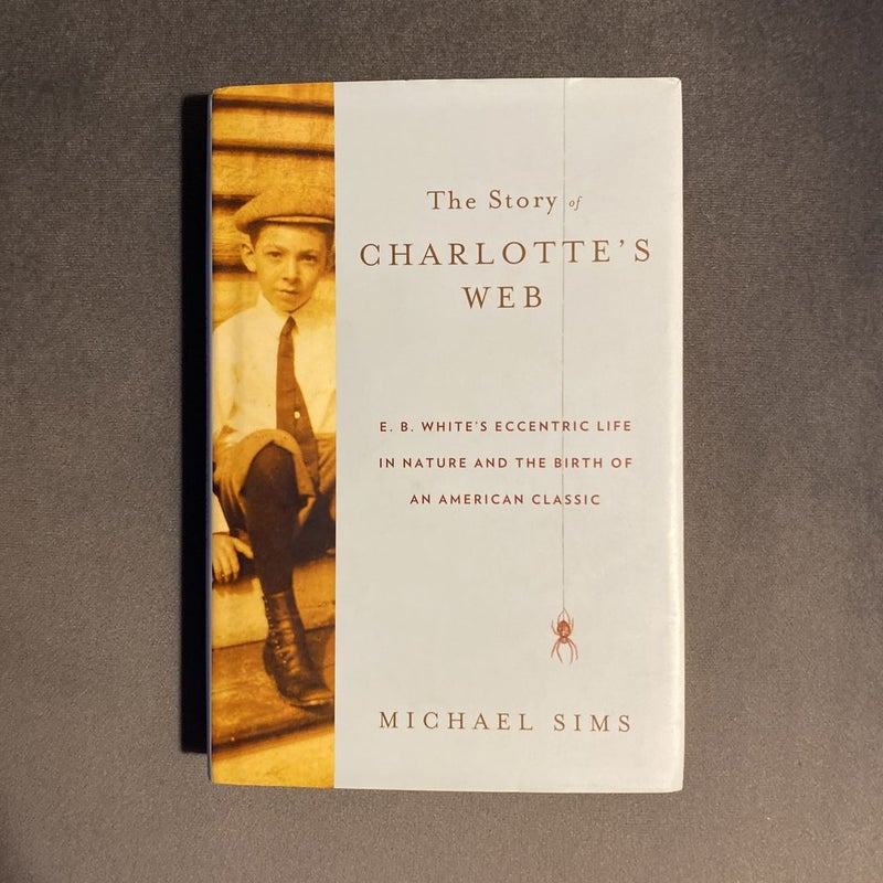 The Story of Charlotte's Web by Michael Sims(02)