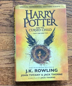 Harry Potter and the Cursed Child Parts One and Two (Special Rehearsal Edition Script)