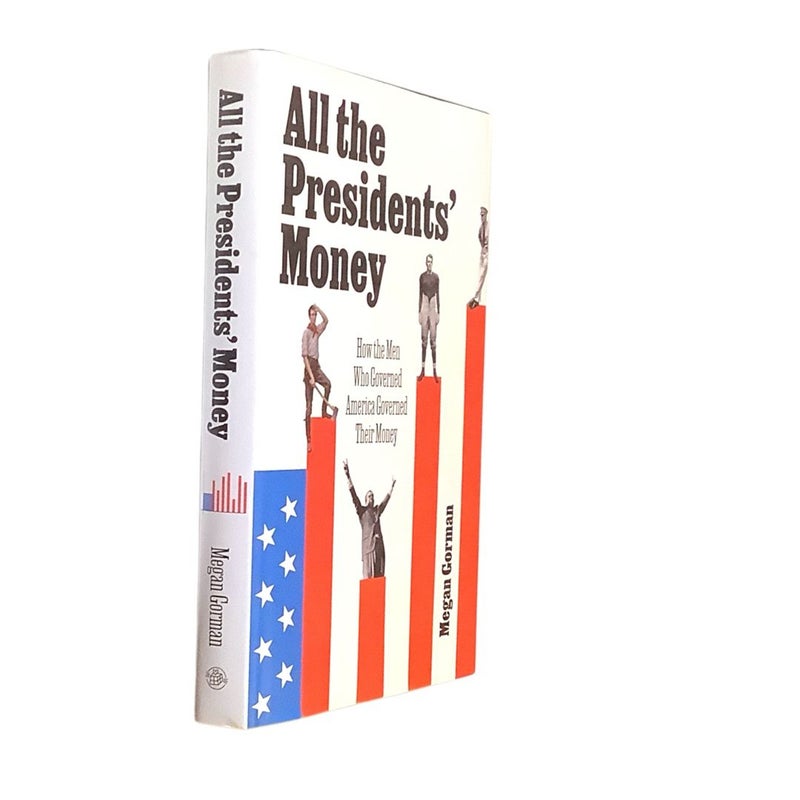 All The Presidents’ Money