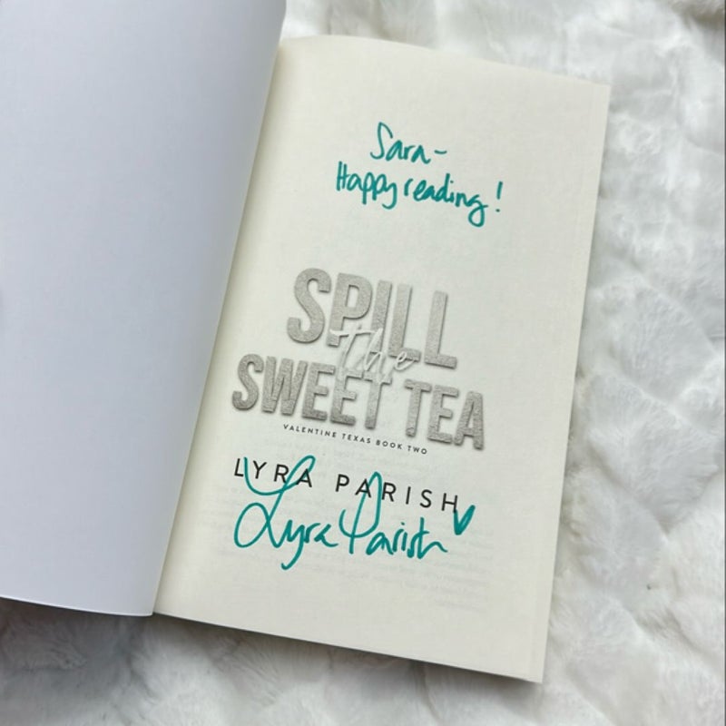 Spill the Sweet Tea (Signed - Personalized)