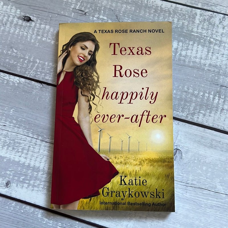 Texas Rose Happily Ever-After: a Texas Rose Ranch Novel Book 5