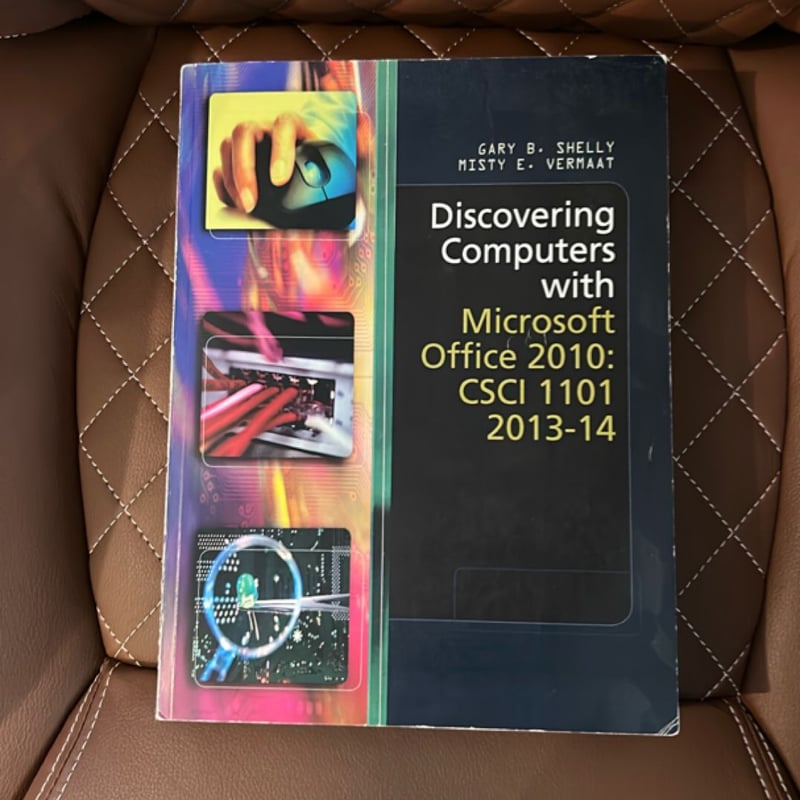 Discovering Computers with Microsoft Office 2010 by Gary B. Shelly ...