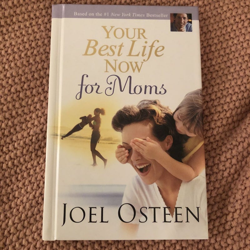 Your Best Life Now for Moms