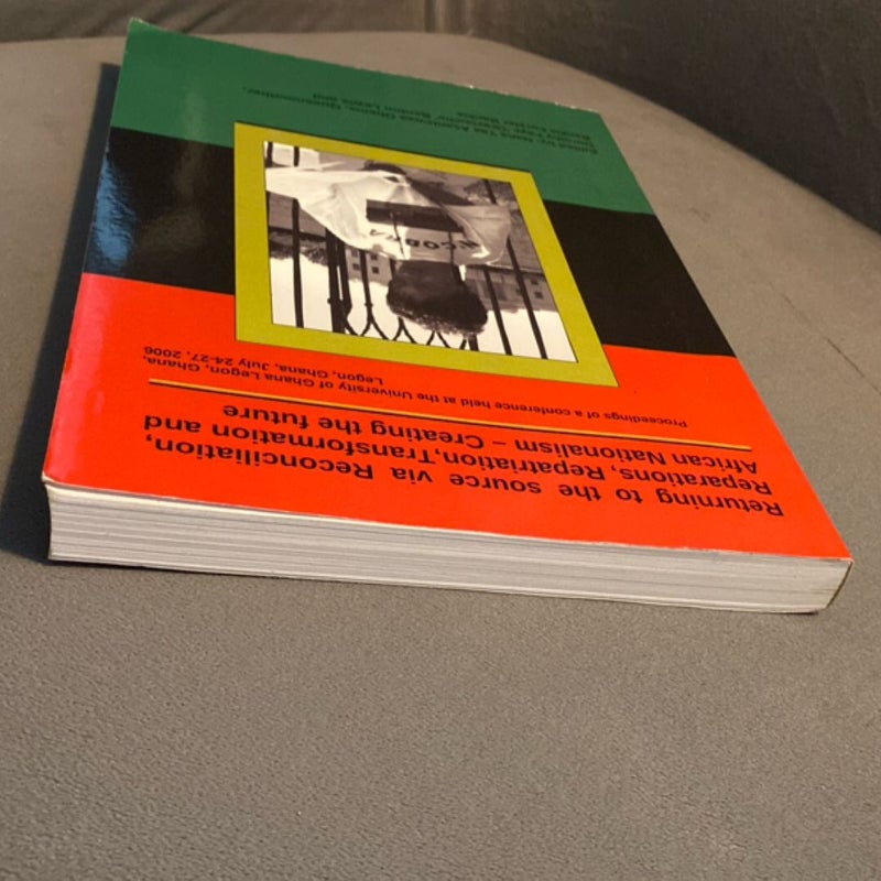 Returning to the Source Via Reconciliation, Reparations, Repatriation, Transformation and Afr Ican Nationalism