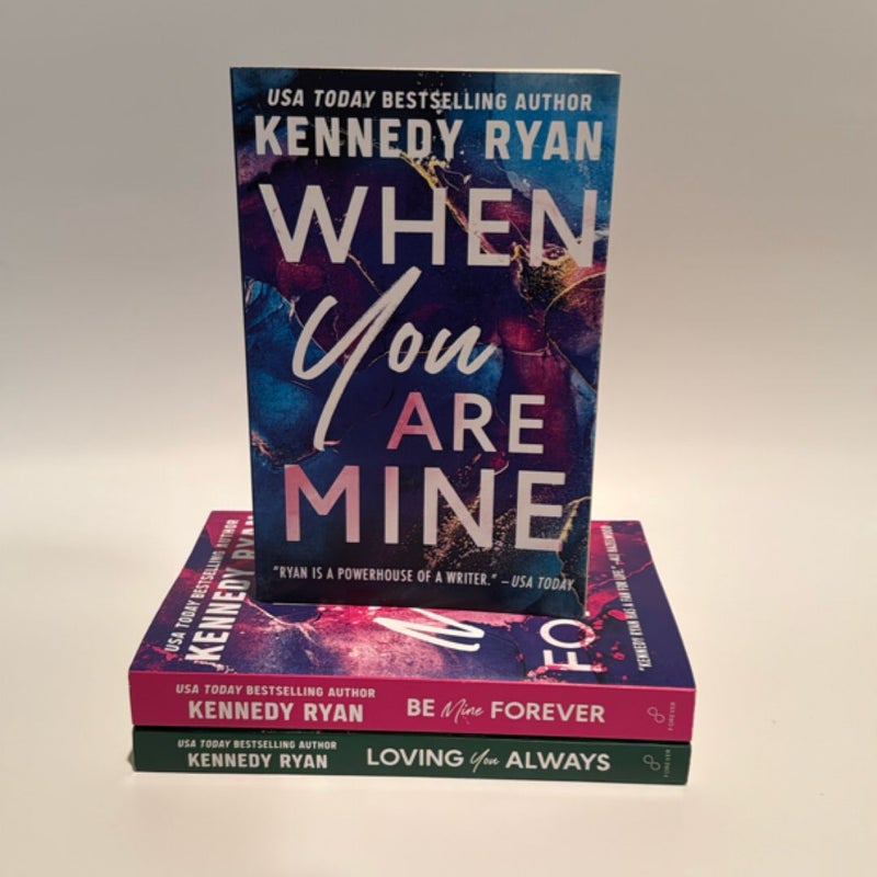 When You Are Mine, Be Mine Forever, Loving You Always 