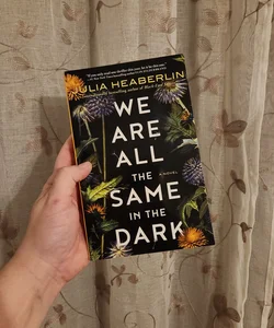 We Are All the Same in the Dark