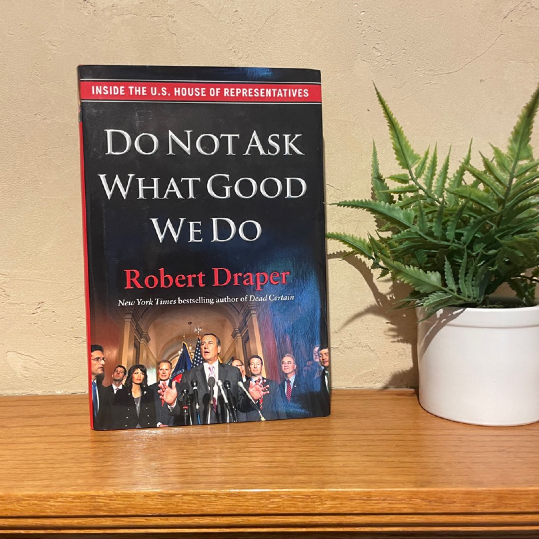 Do Not Ask What Good We Do