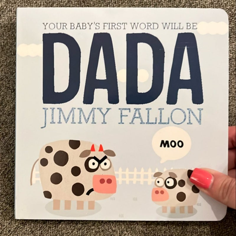 Your Baby's First Word Will Be DADA