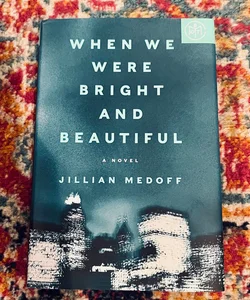 When We Were Bright and Beautiful by Jillian Medoff Hardcover BOTM edition VG