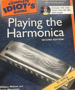 The Complete Idiot’s Guide to Playing the Harmonica 2006 2nd Ed. Randy Weinstein