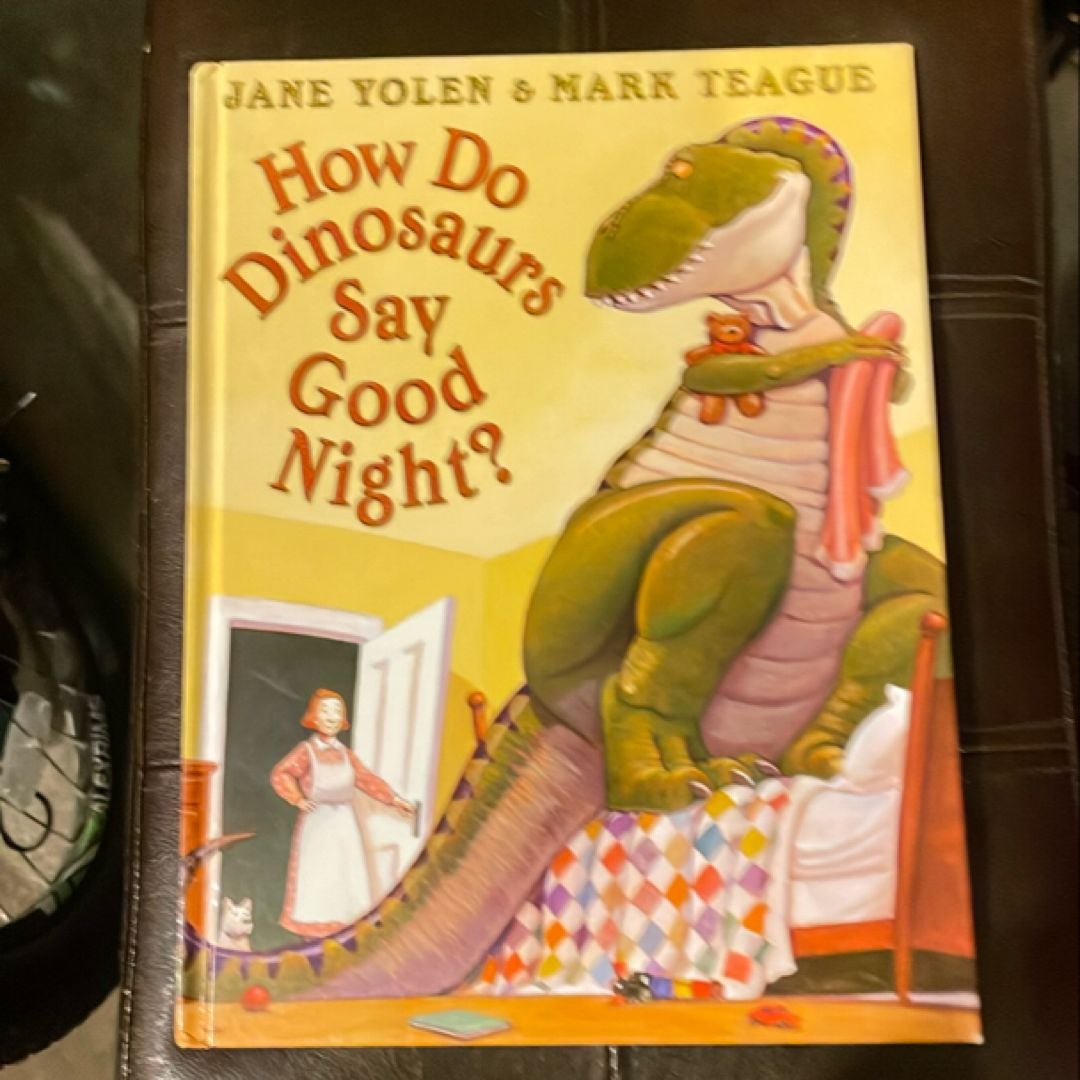 How Do Dinosaurs Say Good Night?