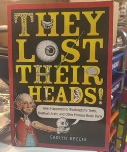 They Lost Their Heads