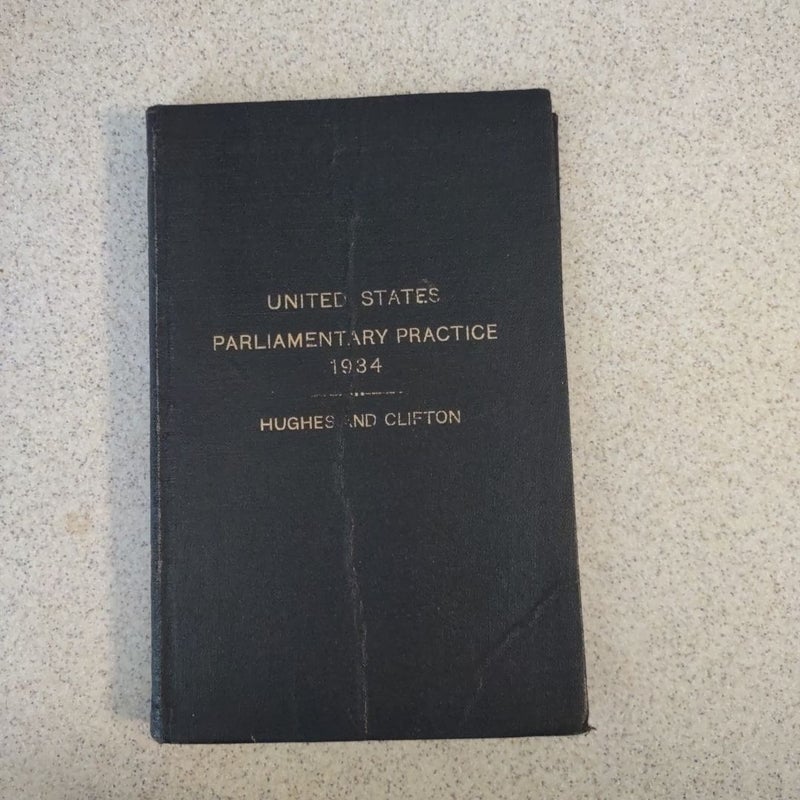 United States parliamentary practice 1934