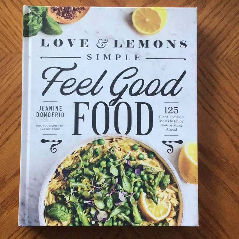 Love & Lemons Simple Feel Good Food - Love and Lemons