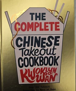 The Complete Chinese Takeout Cookbook
