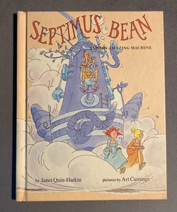 Septimus Bean and His Amazing Machine
