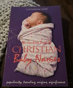 The Complete Book of Christian Baby Names