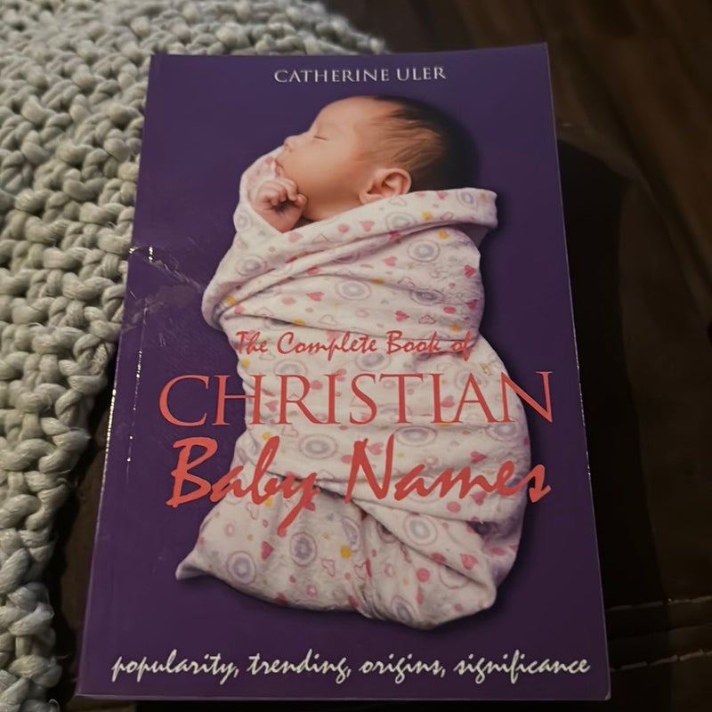 The Complete Book of Christian Baby Names