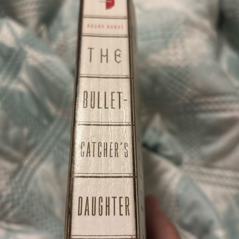 The Bullet-Catcher's Daughter