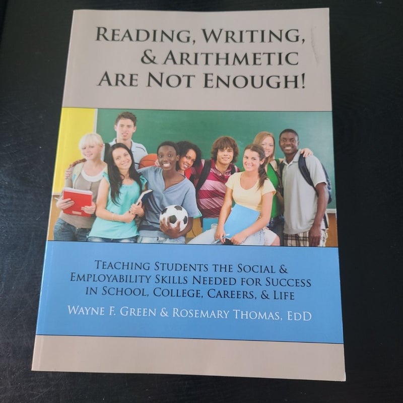 Reading, Writing, and Arithmetic Are Not Enough