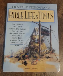 Illustrated Dictionary of Bible Life and Times 