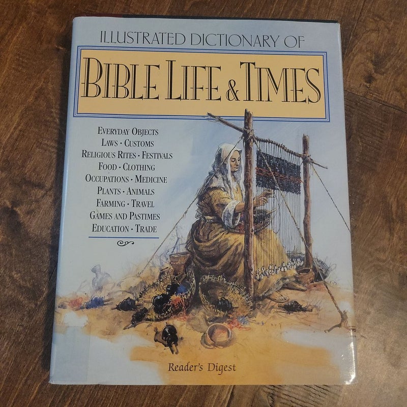 Illustrated Dictionary of Bible Life and Times 