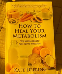 How to Heal Your Metabolism