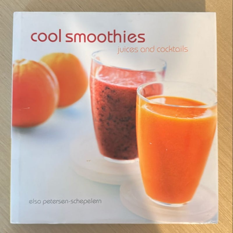 Cool Smoothies, Juices, and Cocktails