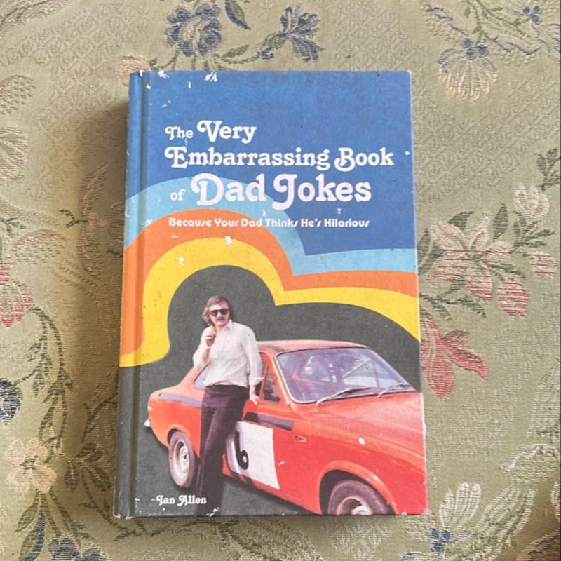 The Very Embarrassing Book of Dad Jokes