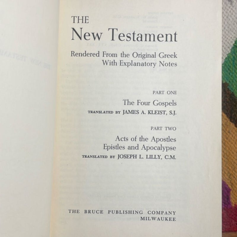 The New Testament: Rendered from the Original Greek With Explanitory Notes (1956 Kleist and Lilly Translation)