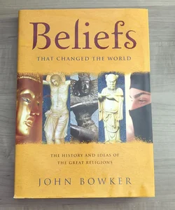 Beliefs That Changed the World