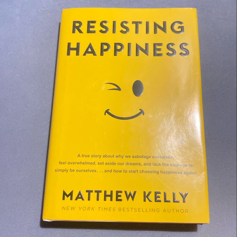 Resisting Happiness