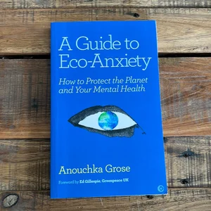 A Guide to Eco-Anxiety
