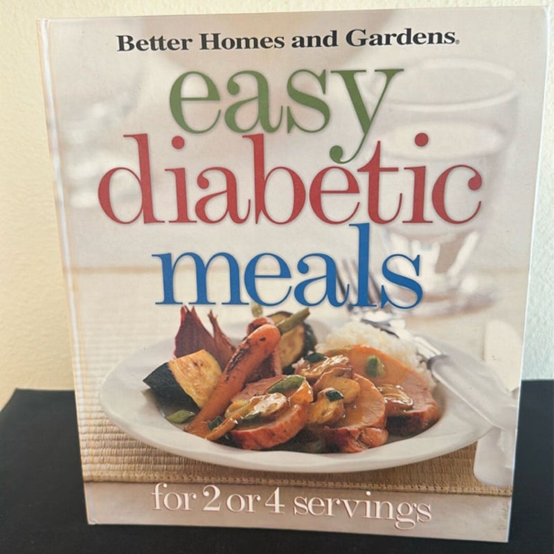 Easy Diabetic Meals: For 2 or 4 Servings (Better Homes & Gardens) Hardcover