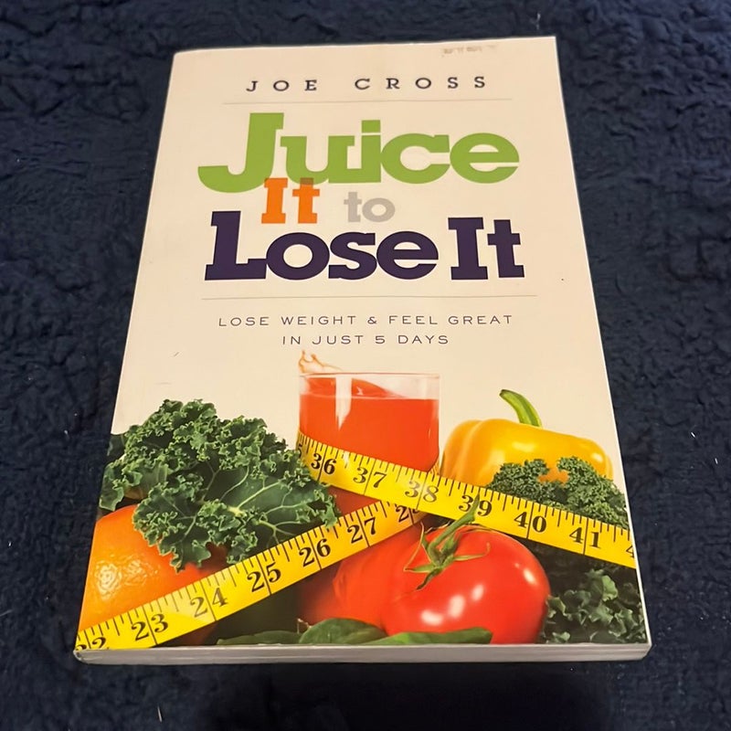 Juice It to Lose It