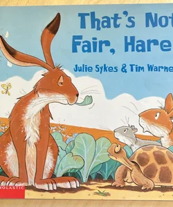 That’s Not Fair, Hare!