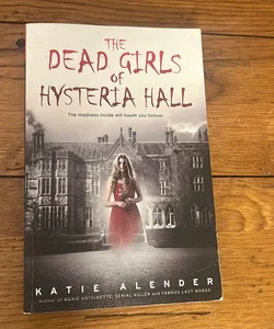 The Dead Girls Of Hysteria Hall