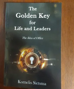 The Golden Key for Life and Leaders: the Idea of Office