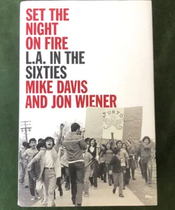 Set the Night On Fire: L.A. in the Sixties