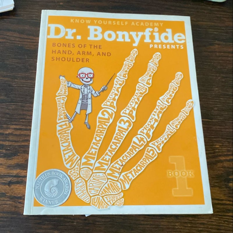 Dr. Bonyfide Presents Bones of the Hand, Arm, and Shoulder