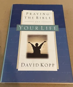 Praying the Bible for Your Life