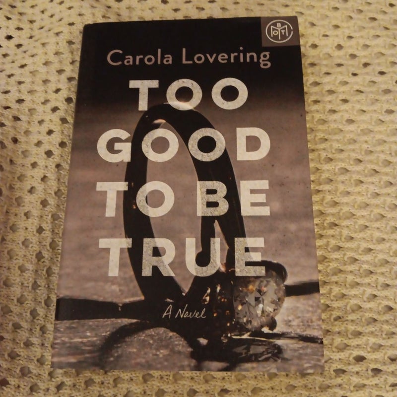 Too Good to Be True