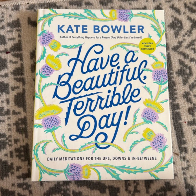 Have a Beautiful, Terrible Day!
