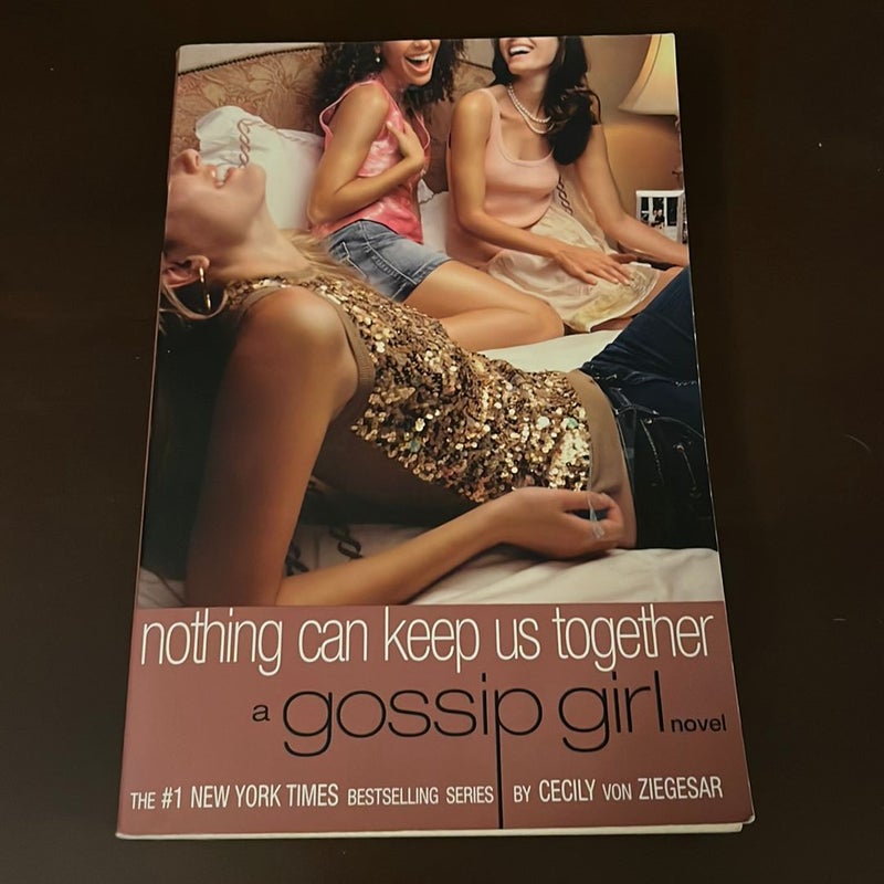 Nothing Can Keep Us Together (Gossip Girl, Book 8)