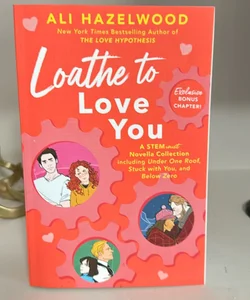 Loathe to Love You