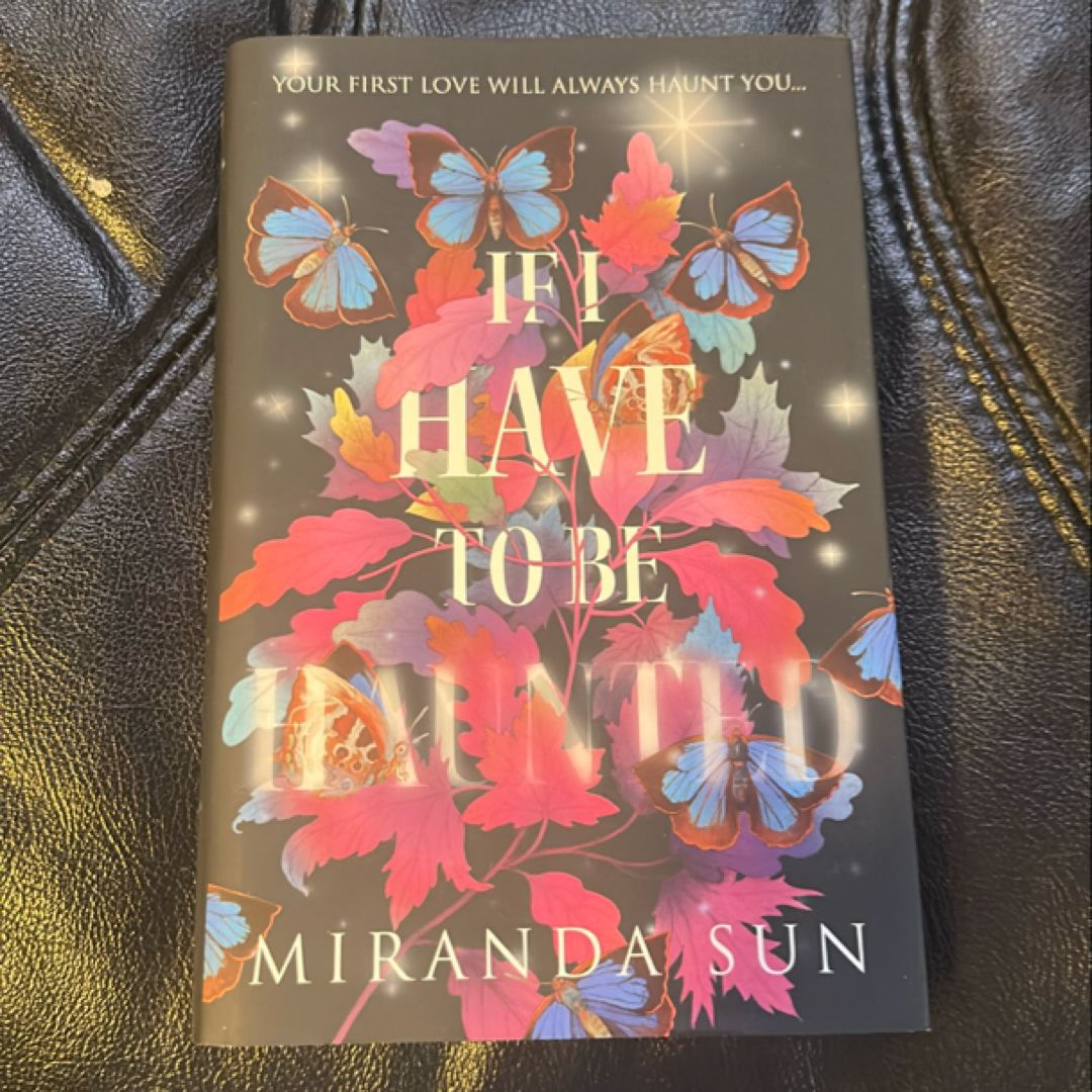 If I Have to Be Haunted