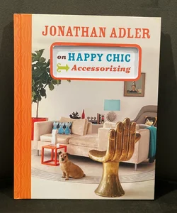 Jonathan Adler on Happy Chic Accessorizing