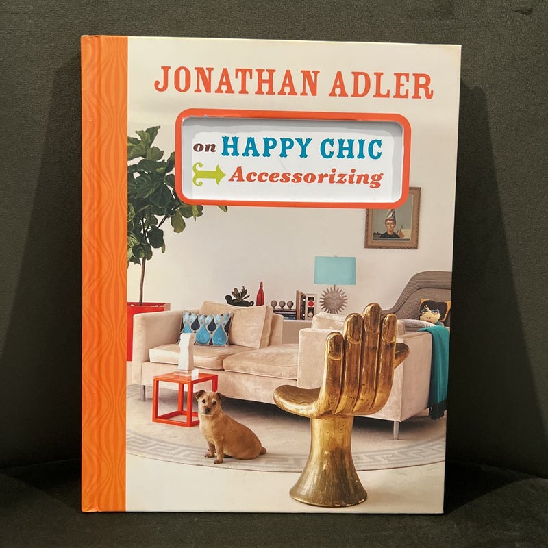 Jonathan Adler on Happy Chic Accessorizing